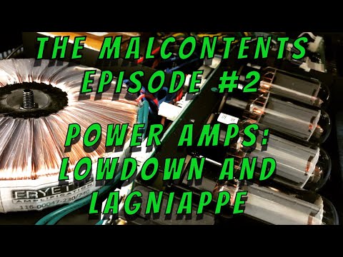 The Malcontents - Episode #2 Power Amp Lowdown and Lagniappe