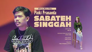 Pinki Prananda - Sabateh Singgah (Official Music Video)