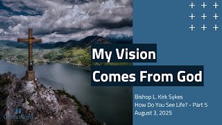 My Vision Comes From God - Sunday Service Live Stream - CrossWord Church - August 3, 2025