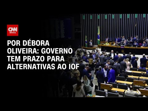 ​Análise: Governo tem prazo para alternativas ao IOF | LIVE CNN