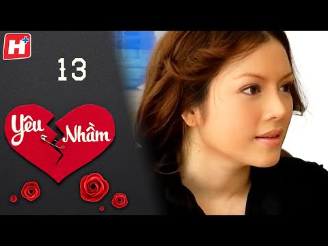 Yêu Nhầm - Tập 13 | HTV Phim Tình Cảm Việt Nam