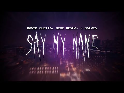 david guetta - say my name (feat. bebe rexha, j balvin) [ sped up ] lyrics