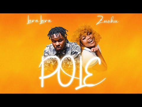 Lava Lava Ft Zuchu - Pole (Official Music Video)