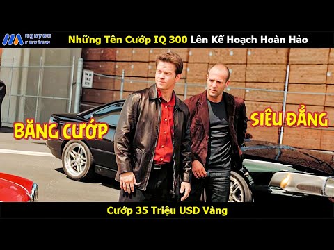 [Review Phim] Những Tên Cướp IQ 300 Lên Kế Hoạch Hoàn Hảo Cướp 35 Triệu USD Vàng