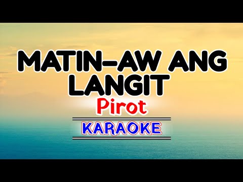 Matin–aw Ang Langit – Pirot (Karaoke Version)