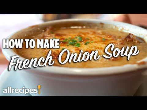 How to Make The Best French Onion Soup | You Can Cook That | Allrecipes.com