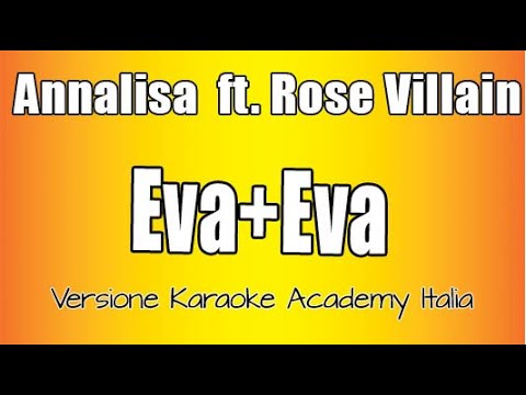 Annalisa feat  Rose Villain – Eva+Eva (Versione Karaoke Academy Italia)