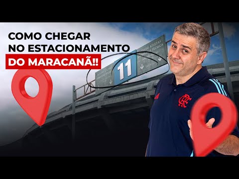 COMO CHEGAR NO ESTACIONAMENTO DO MARACANÃ