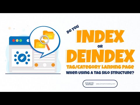 Do You Index Or DeIndex Tag Or Category Landing Page When Using A Tag Silo Structure?