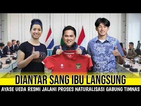 TANGIS HARU SANG IBU PECAH || AYASE UEDA RESMI DINATURALISASI TIMNAS INDONESIA