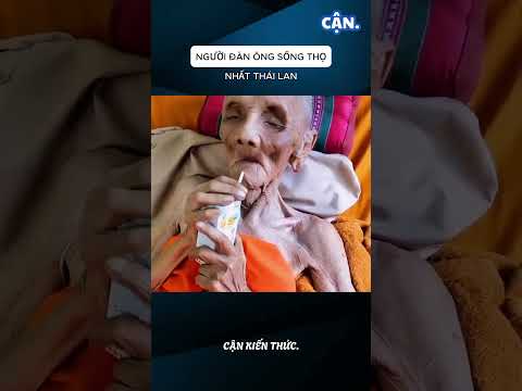 NGƯỜI ĐÀN ÔNG SỐNG THỌ NHẤT THÁI LAN #xuhuong #shorts #viral #khampha #kienthuc #cothebanchuabiet