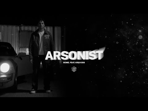 NOME. - Arsonist (feat. Kriss Kiss)