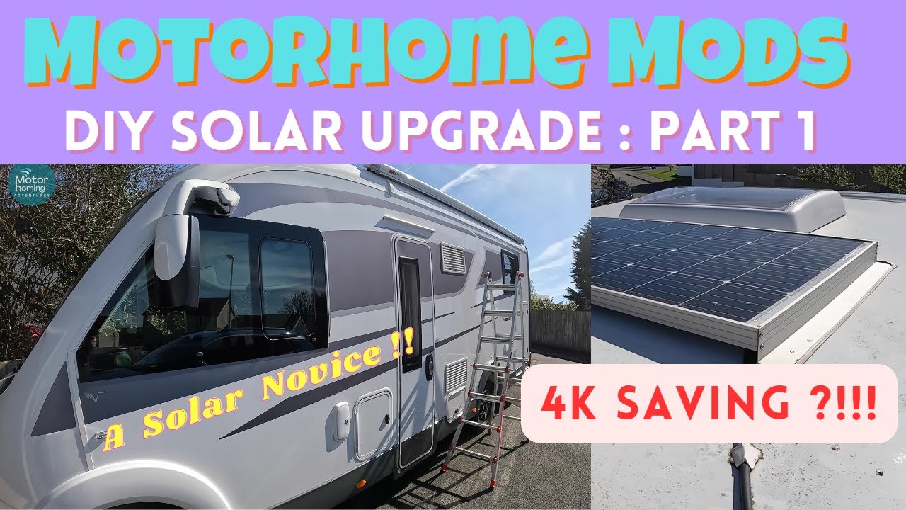 Motorhome Mods : Motorhome DIY Solar Upgrade : Part 1