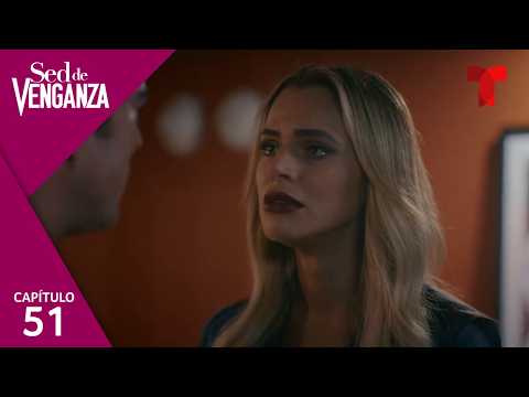 Sed de Venganza | Capítulo 51: La herida eterna | Telemundo Novelas