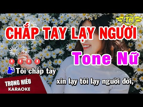 Karaoke Chắp Tay Lạy Người Tone Nữ Nhạc Sống | Trọng Hiếu