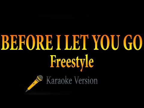 FREESTYLE – Before I Let You Go (Karaoke)
