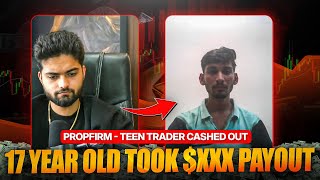 How This 17-Year-Old Took a $XXX Prop Firm Payout (Full Strategy & Proof)