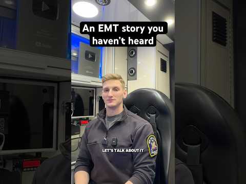 An EMT story you haven’t heard.