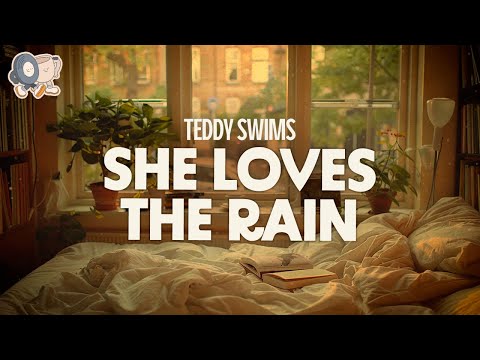 Teddy Swims ~ She Loves The Rain (Lyrics)