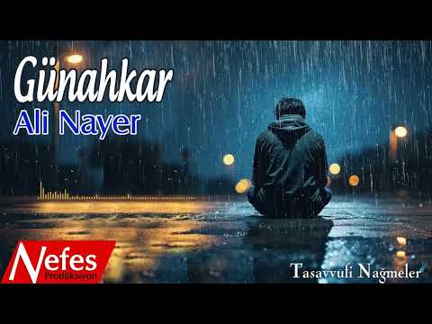 Günahkar - Ali Nayer 💖 Tasavvufi Nağmeler    | Nefes Prodüksiyon