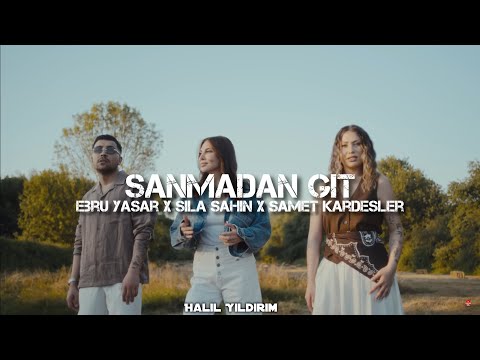 Sanmadan Git - Ebru Yaşar x Sıla Şahin x Samet Kardeşler ( Halil Yıldırım Remix )