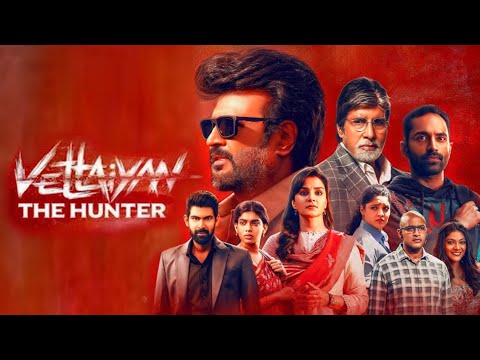 Vettaiyan The Hunter Full Movie Hindi | Rajinikanth | Amitabh Bachchan | Fahadh | Facts and Review