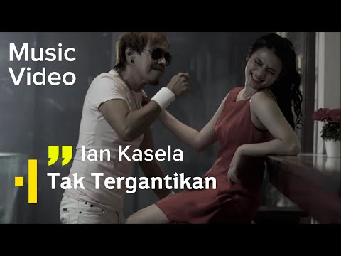Ian Kasela - Tak Tergantikan | Official Music Video