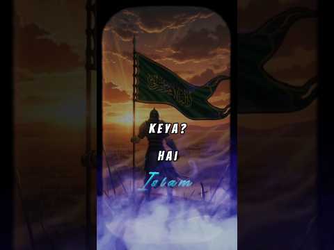 Keya Hai Islam?#islam #love