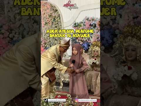 ADEK AYESHA SUDAH BERANI PERFOME SENDIRIAN  #aishwanahlasholawat #sholawat #sholawataishwanahla