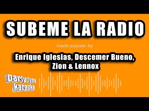 Enrique Iglesias, Descemer Bueno, Zion & Lennox – Subeme La Radio (Versión Karaoke)