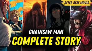 The 'COMPLETE' Story of Chainsaw Man After Reze Movie - What Happens After Reze Arc? Explained