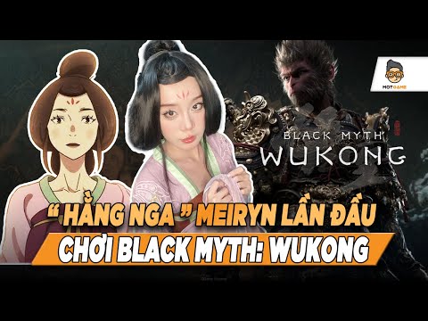 🔴"Hằng Nga" Meiryn thử phá đảo BLACK MYTH: WUKONG | Mọt Game Livestream