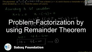 Problem 1: Factorization by using Remainder Theorem