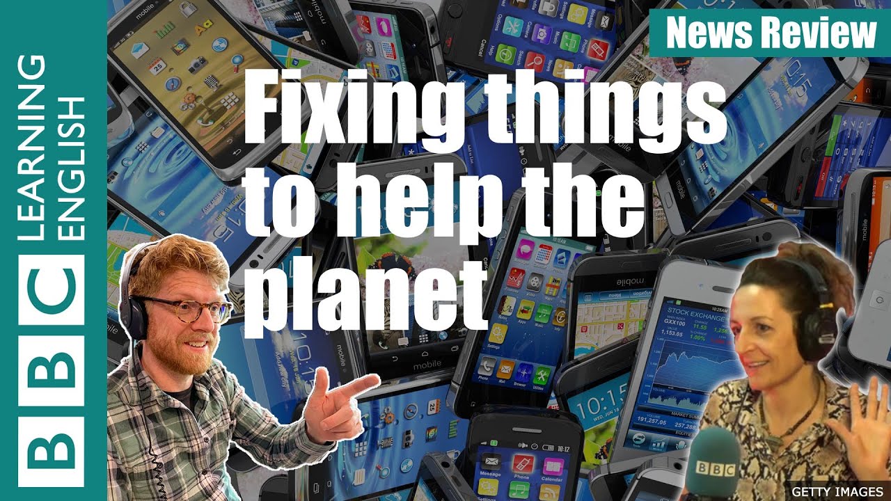 Fixing things to help the planet: BBC News Review
