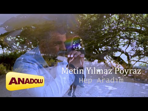 Metin Yılmaz Poyraz - Hep Aradım I Single © 2024 Anadolu Müzik