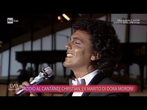 Addio a Christian, lo Julio Iglesias italiano - La volta buona 26/09/2025