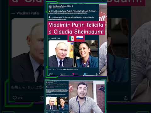 Vladimir Putin felicita a Claudia Sheinbaum trás ganar la presidencia de México! ??