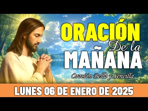 ☀️Oración De La Mañana De Hoy Lunes 06 de Enero 2024| Gracias por bendecirme siempre