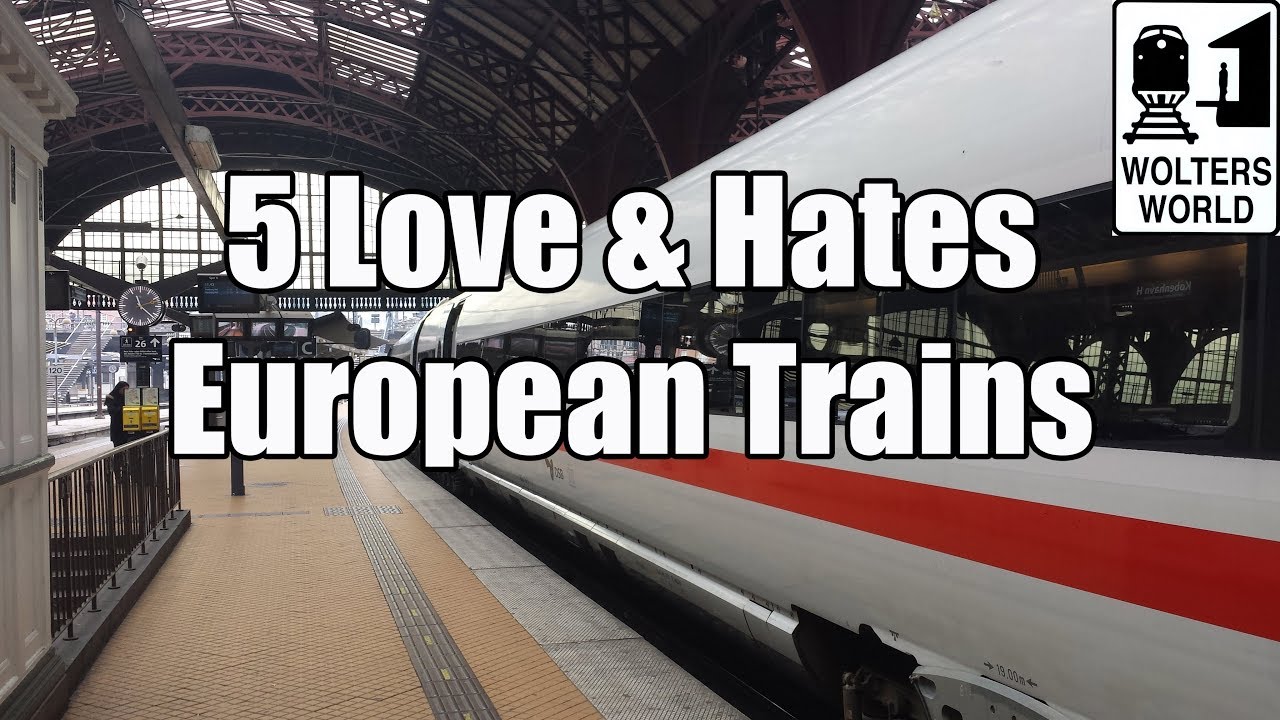 Europe by Train - 5 Things You Will Love & Hate About European Train Travel - Wolters World