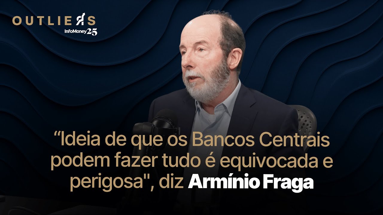A independência dos Bancos Centrais está ameaçada Armínio Fraga opina | Outliers InfoMoney