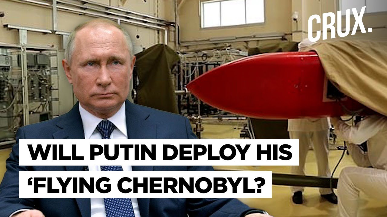 Why The World Fears Putin’s ‘Flying Chernobyl’ Nuclear-Powered Cruise Missile