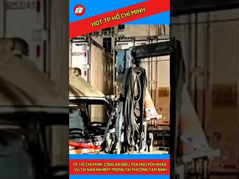 TP. HỒ CHÍ MINH: CÔNG AN ĐIỀU TRA NGUYỄN NHÂN VỤ TAI NẠN NGHIÊM TRỌNG TẠI PHƯỜNG TAM BÌNH  #shorts