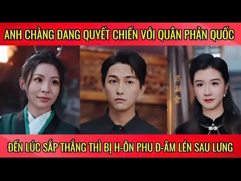 Anh chàng đang quyết chiến với quân phản loạn, đến lúc sắp thắng thì bị h-ôn phu đ-âm lén sau lưng