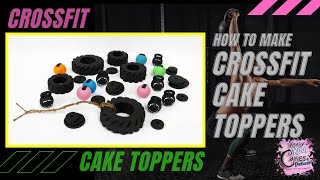 How To Make CrossFit CakeToppers - Workout - Fitness - Gym - Weightlifting Decorations