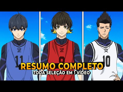 🔴 A História COMPLETA de Blue Lock Resumida em 1 Vídeo (TODOS OS CAPÍTULOS da Seleção) - Parte 1