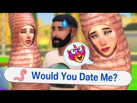 Would you date me if I was a worm? (The Sims 4)