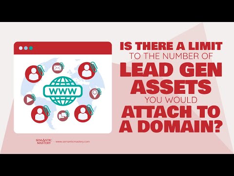 Is There A Limit To The Number of Lead Gen Assets You Would Attach To A Domain?