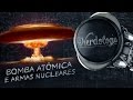 História das Bombas Nucleares