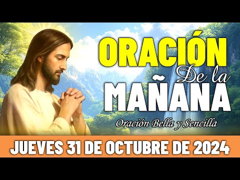 ☀️Oración De La Mañana De Hoy Jueves 31 de Octubre de 2024 |  Recibe la Bendición del Señor