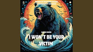 I won't be your Victim